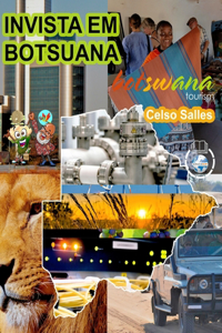 INVISTA EM BOTSUANA - Visit Botswana - Celso Salles