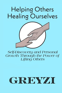Helping Others, Healing Ourselves