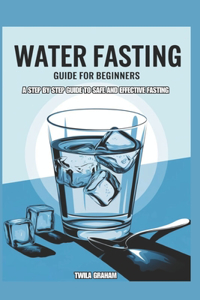 Water Fasting Guide for Beginners