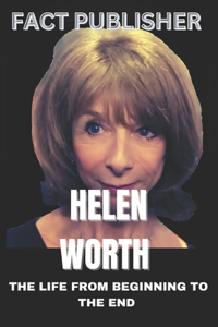 Helen Worth the Life from Beginning to the End