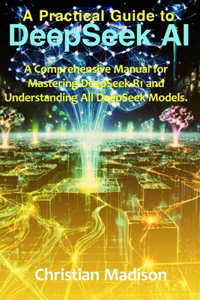 A Practical Guide To DeepSeek AI
