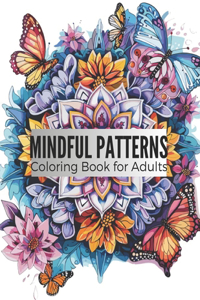 Mindful Patterns Coloring Book for Adults