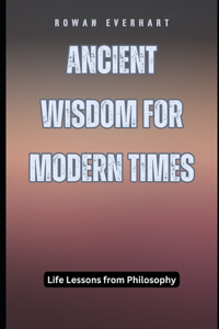 Ancient Wisdom for Modern Times
