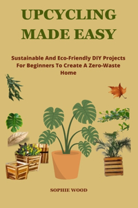 Upcycling Made Easy