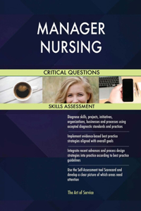MANAGER NURSING Critical Questions Skills Assessment