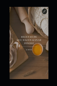 Recetas que hacen ganar dinero.