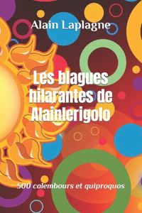 Les blagues hilarantes de Alainlerigolo