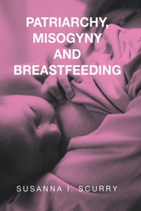 Patriarchy, Misogyny and Breastfeeding