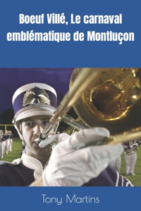 Boeuf Villé, Le carnaval emblématique de Montluçon