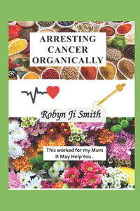 Arresting Cancer Organically