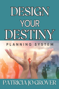 Design Your Destiny Planning System