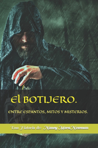 Botijero.: Entre Espantos, Mitos Y Misterios.