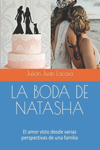 Boda de Natasha: El amor visto desde varias perspectivas de una familia