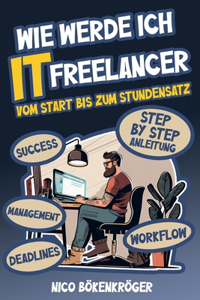 Wie werde Ich IT Freelancer