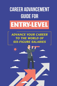 Career Advancement Guide For Entry-Level