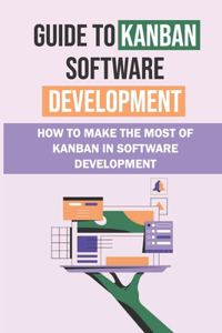 Guide To Kanban Software Development