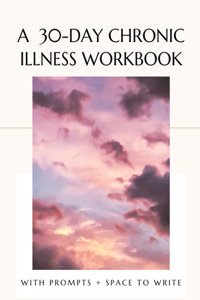 A Chronic Illness Journal & Workbook