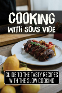 Cooking With Sous Vide