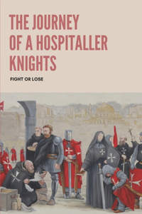 Journey Of A Hospitaller Knights