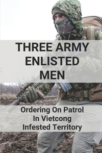 Three Army Enlisted Men