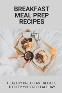 Breakfast Meal Prep Recipes