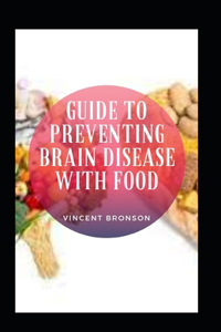 Guide to Preventing Brain Disease with Food