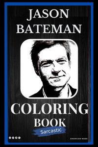 Jason Bateman Sarcastic Coloring Book