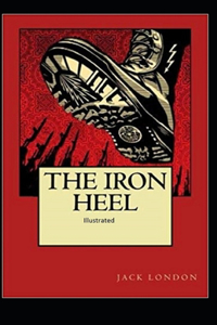 The Iron Heel Illustrated