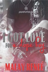 I Got Love For A Dope Boy