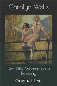 Two Little Women on a Holiday