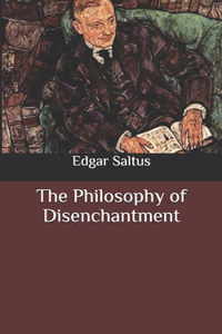 The Philosophy of Disenchantment