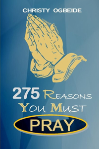 275 Reasons You Must Pray
