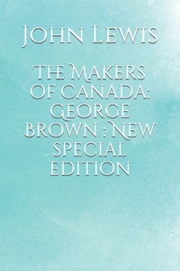 The Makers of Canada