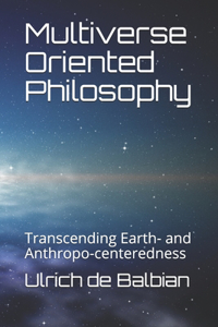 Multiverse Oriented Philosophy