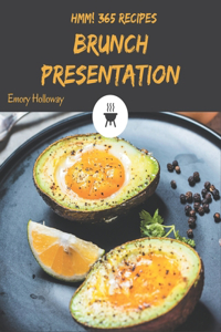 Hmm! 365 Brunch Presentation Recipes