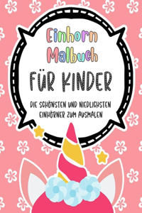 Einhorn-Malbuch Für Kinder Die schönsten und niedlichsten Einhörner zum Ausmalen