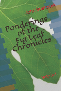 Ponderings of the Fig Leaf Chronicles