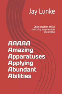 AAAAA Amazing Apparatuses Applying Abundant Abilities
