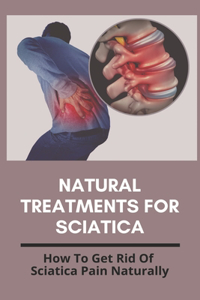 Natural Treatments For Sciatica