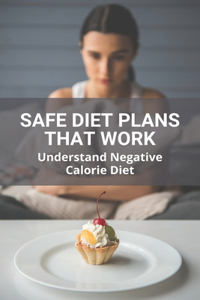 Safe Diet Plans That Work: Understand Negative Calorie Diet: Negative Calorie Diet Recipes