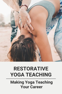 Restorative Yoga Teaching