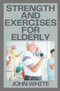 Strength and Exercises for Elderly