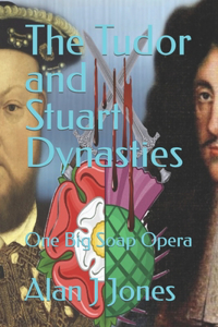 Tudor and Stuart Dynasties