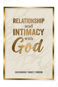 Relationship and Intimacy With God