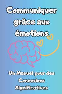 Communiquer grâce aux émotions