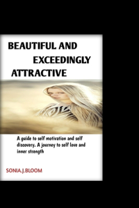 Beautiful and exceedingly attractive.