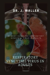 Respiratory Syncytial Virus in Adults