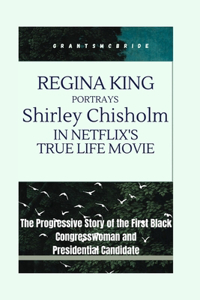 Regina King Portrays Shirley Chisholm in Netflix's True Life movie