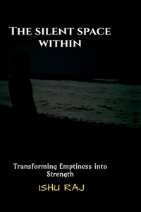 The Silent Space Within