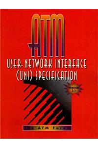 ATM User Network Interface (Uni) Specification Version 3.1